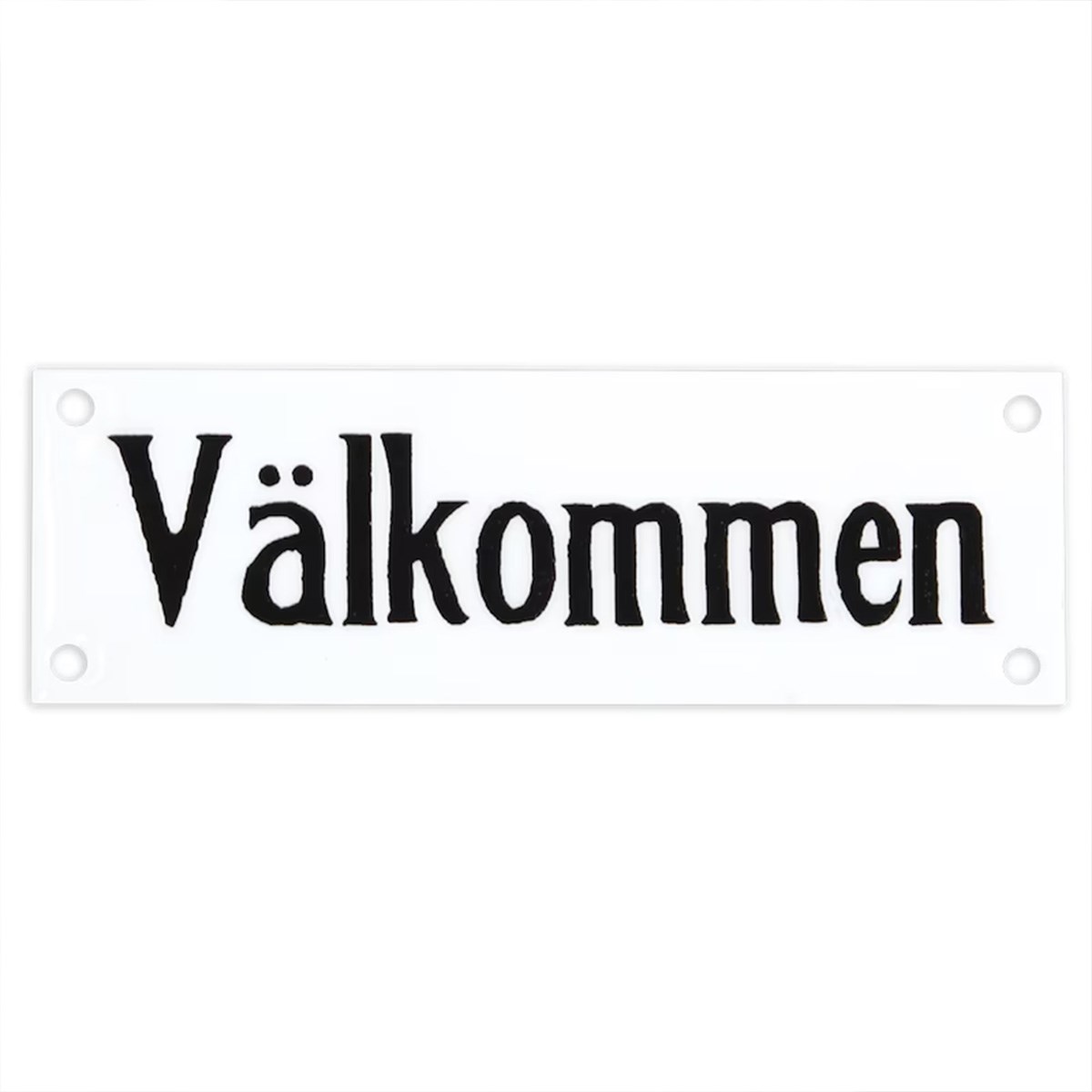 Skylt Välkommen Vit